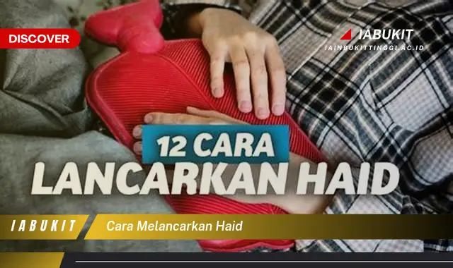 cara melancarkan haid