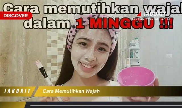 cara memutihkan wajah