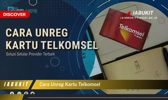 cara unreg kartu telkomsel