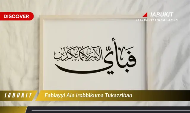 fabiayyi ala irobbikuma tukazziban