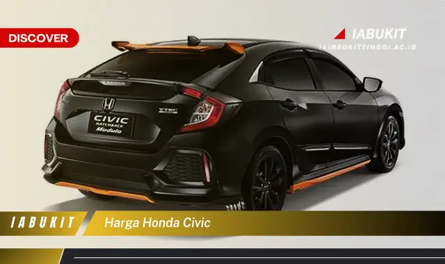 Intip Rahasia Harga Honda Civic yang Jarang Diketahui