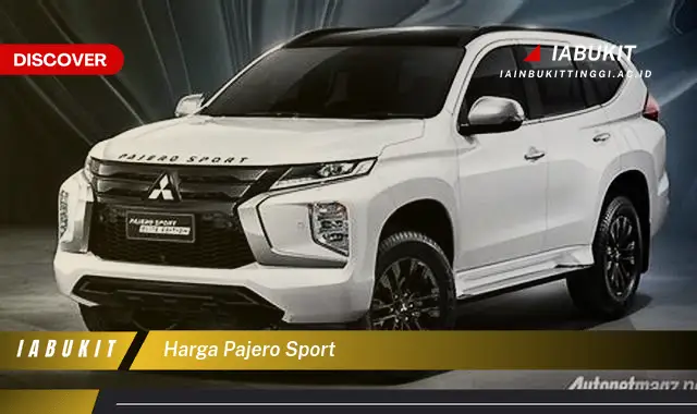 harga pajero sport