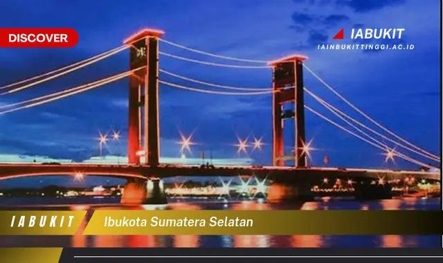 ibukota sumatera selatan