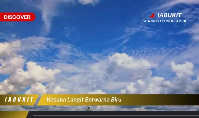 Intip Rahasia Mengapa Langit Berwarna Biru Yang Jarang Diketahui