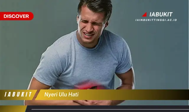 nyeri ulu hati nyeri ulu hati