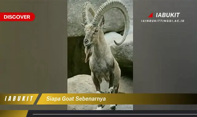 siapa goat sebenarnya