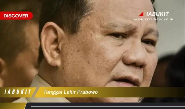 tanggal lahir prabowo tanggal lahir prabowo
