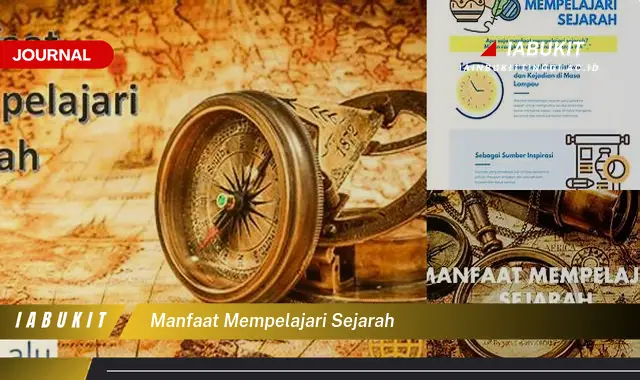 manfaat mempelajari sejarah manfaat mempelajari sejarah
