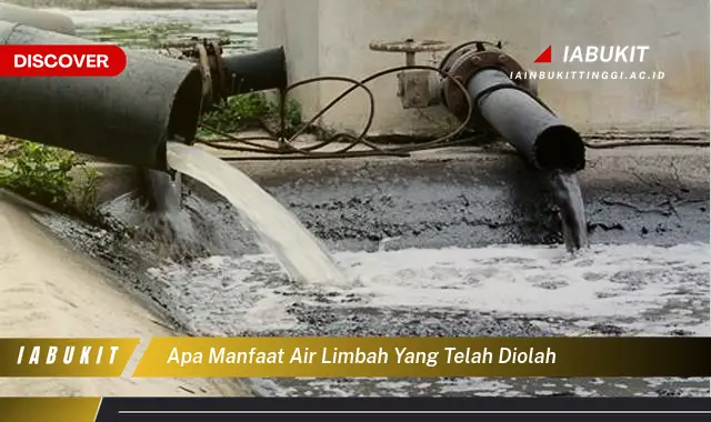 apa manfaat air limbah yang telah diolah