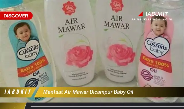 manfaat air mawar dicampur baby oil