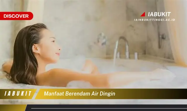 manfaat berendam air dingin