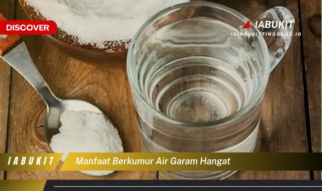 manfaat berkumur air garam hangat