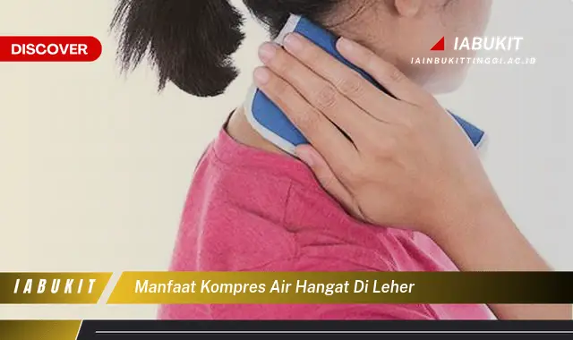 manfaat kompres air hangat di leher