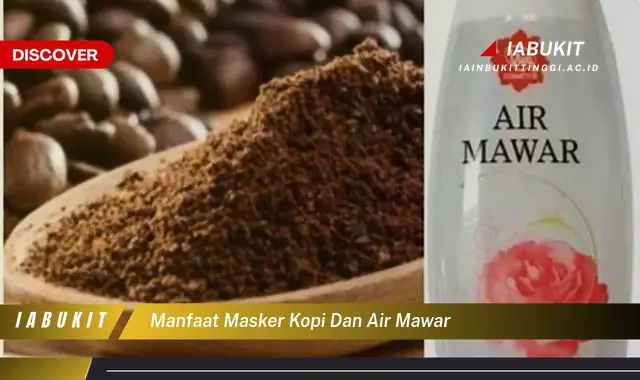 manfaat masker kopi dan air mawar