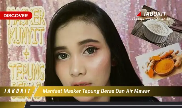 manfaat masker tepung beras dan air mawar