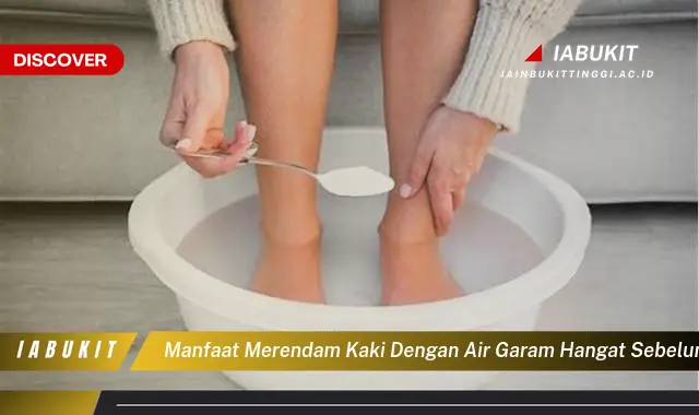 manfaat merendam kaki dengan air garam hangat sebelum tidur