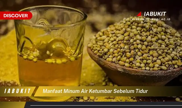 manfaat minum air ketumbar sebelum tidur