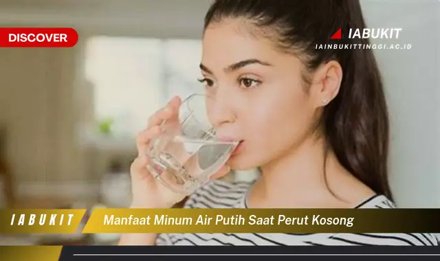 manfaat minum air putih saat perut kosong