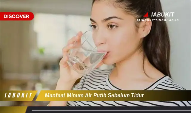 manfaat minum air putih sebelum tidur