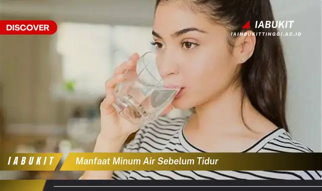 manfaat minum air sebelum tidur