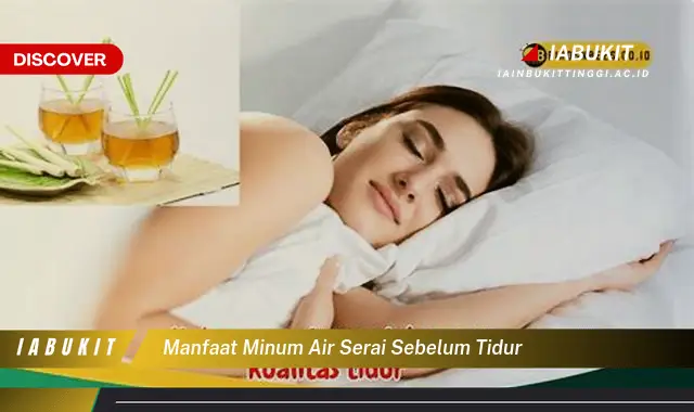 manfaat minum air serai sebelum tidur