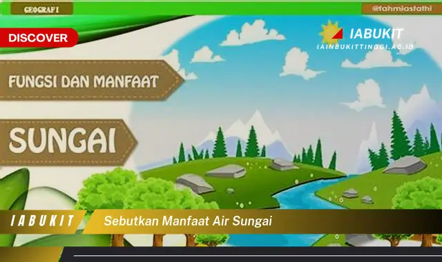 sebutkan manfaat air sungai