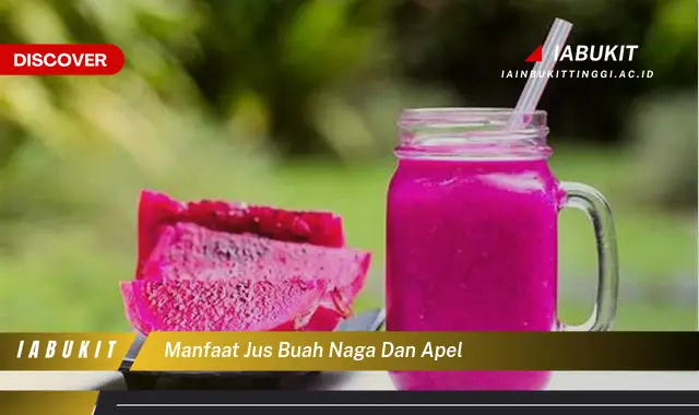 manfaat jus buah naga dan apel