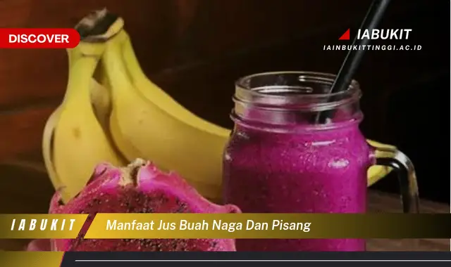 manfaat jus buah naga dan pisang