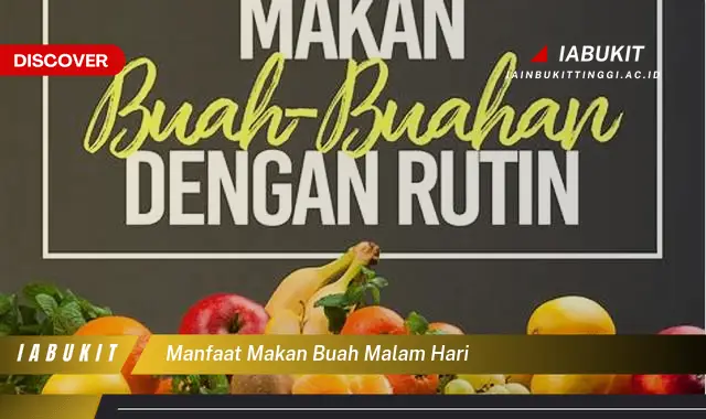 manfaat makan buah malam hari