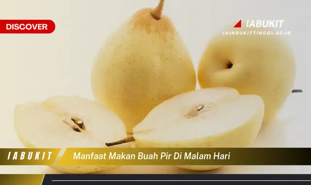 manfaat makan buah pir di malam hari