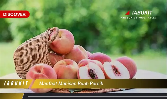 manfaat manisan buah persik