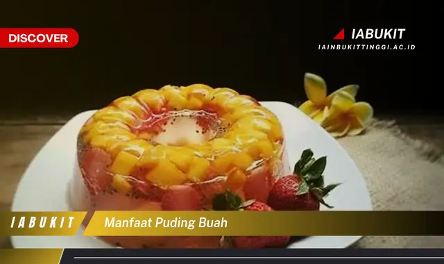 manfaat puding buah