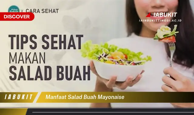 manfaat salad buah mayonaise