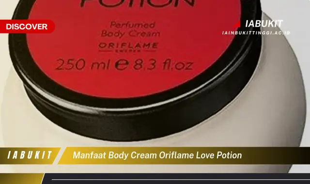 Jarang Diketahui, Ini dia 7 Manfaat Body Cream Oriflame Love Potion