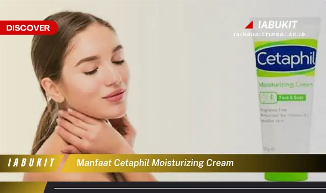 manfaat cetaphil moisturizing cream