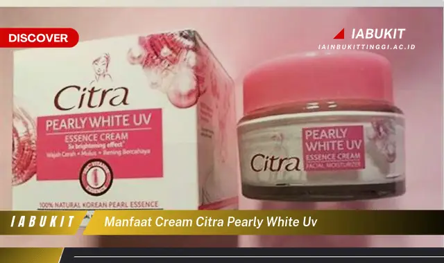 manfaat cream citra pearly white uv