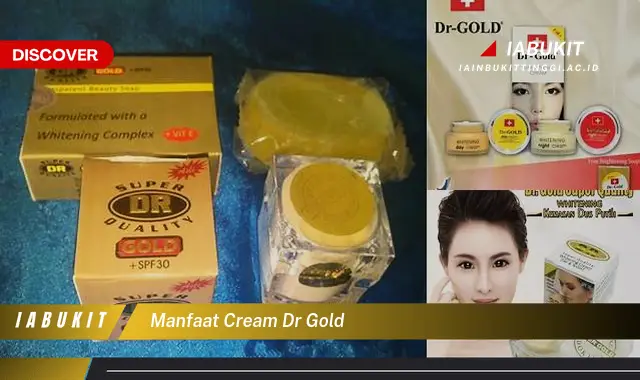 Ketahui Manfaat Cream Dr. Gold Bikin Kamu Penasaran