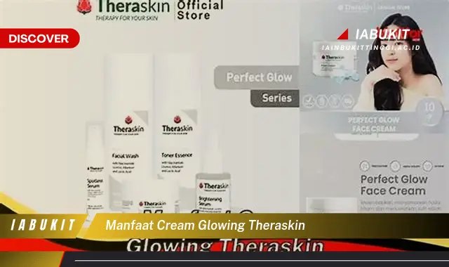 manfaat cream glowing theraskin manfaat cream glowing theraskin