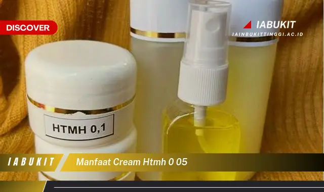 manfaat cream htmh 0 05 manfaat cream htmh 0 05