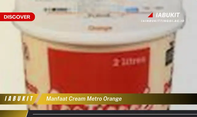 manfaat cream metro orange