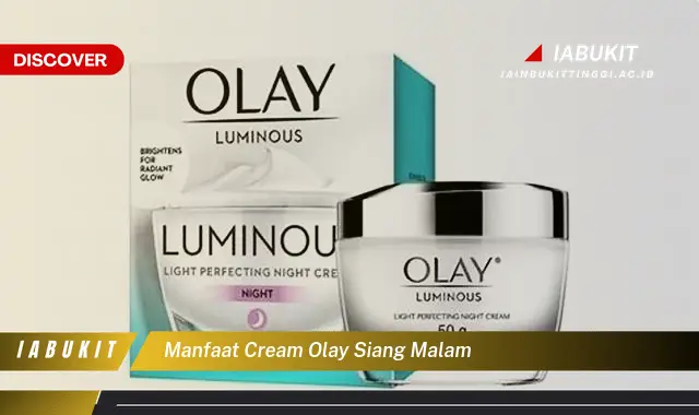 manfaat cream olay siang malam