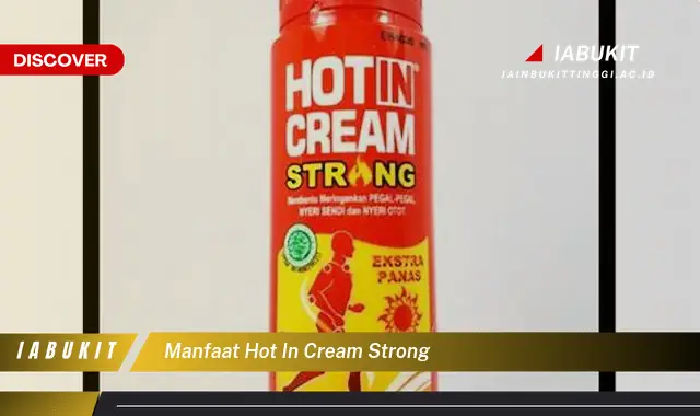 manfaat hot in cream strong