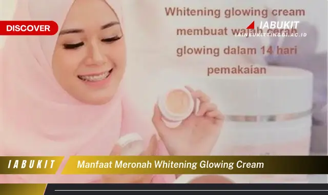 manfaat meronah whitening glowing cream