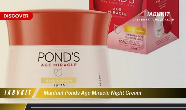 manfaat ponds age miracle night cream