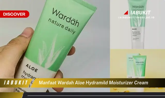 Ketahui Manfaat Wardah Aloe Hydramild Moisturizer Cream yang Bikin Kamu Penasaran!