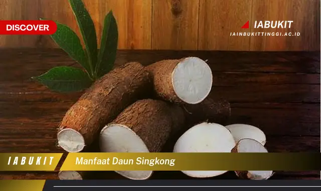 manfaat daun singkong