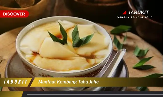 manfaat kembang tahu jahe