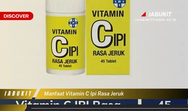 manfaat vitamin c ipi rasa jeruk