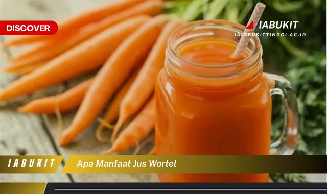 apa manfaat jus wortel