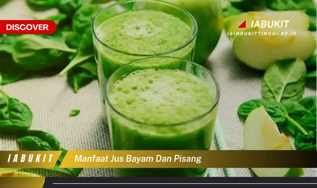 manfaat jus bayam dan pisang